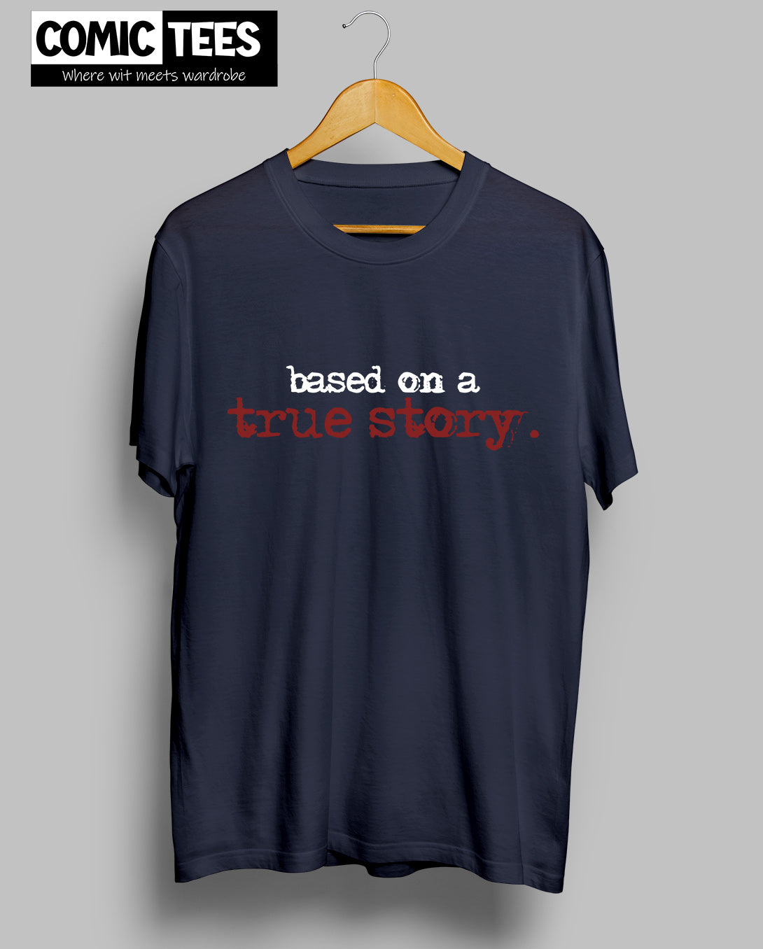 Based on True Story Unisex Tshirt