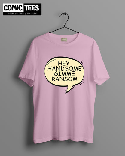 Hey Handsome gimme ransom oversize T-shirt