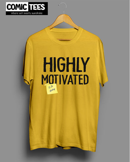 Highly Motivated Unisex Tshirt