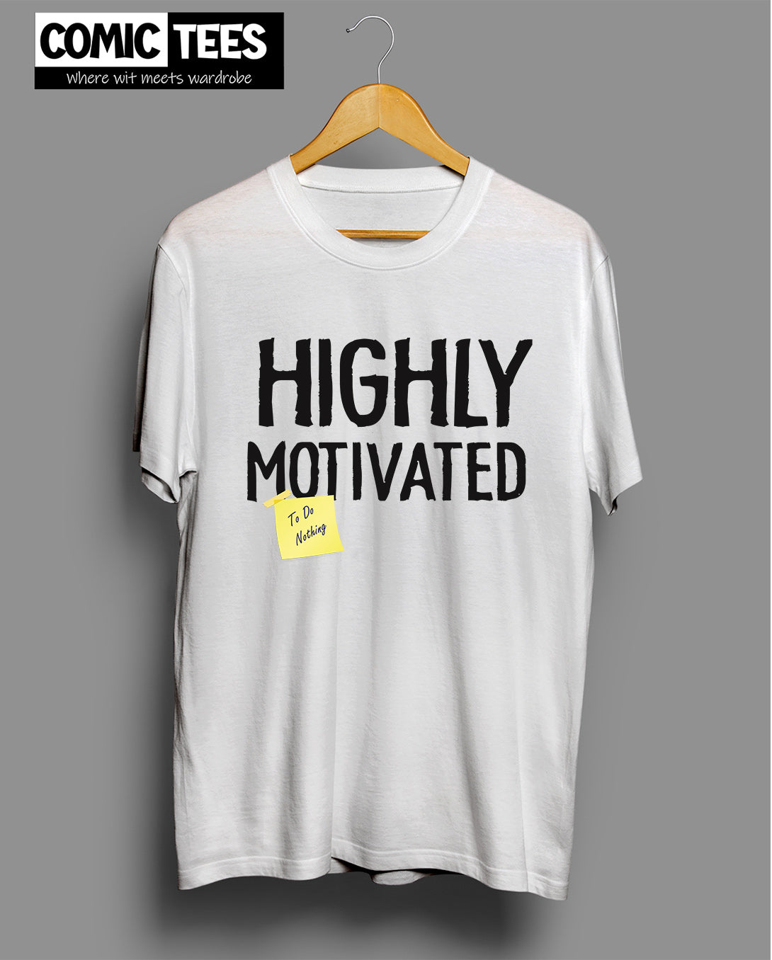 Highly Motivated Unisex Tshirt