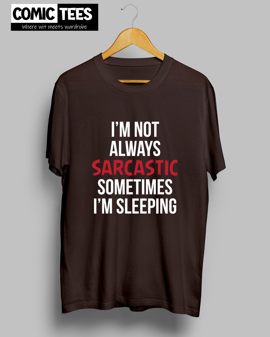 I am not always Sarcastic Unisex Tshirt