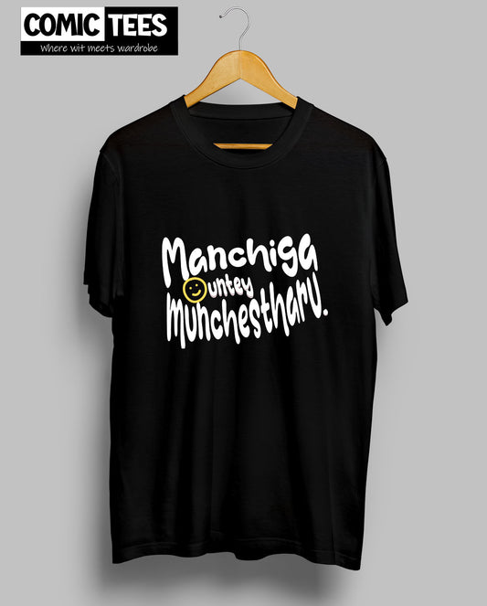 Manchiga untey Munchestharu T-Shirt