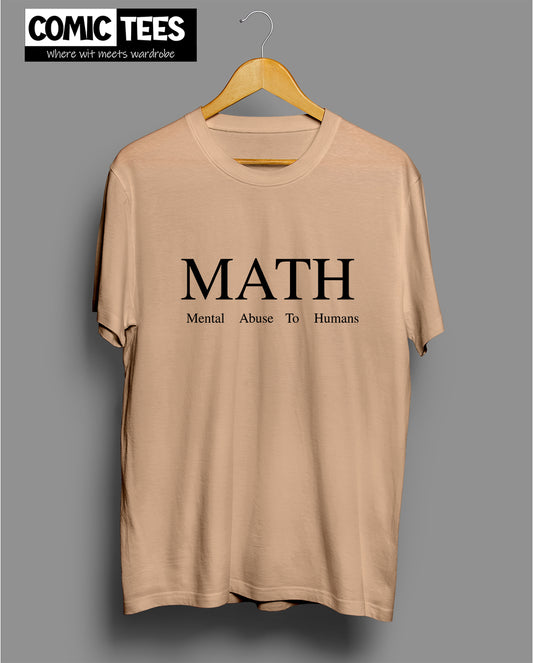 Mental Abuse to Humans (MATHS) T-shirt