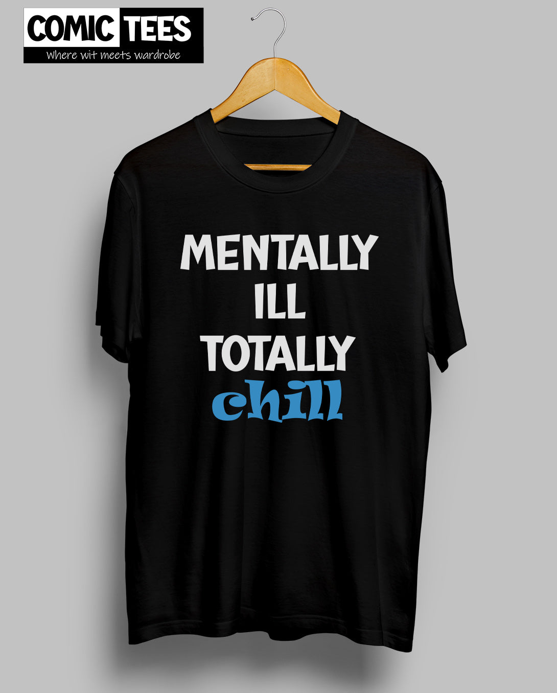 Mentally ill totally Chill Unisex Tshirt