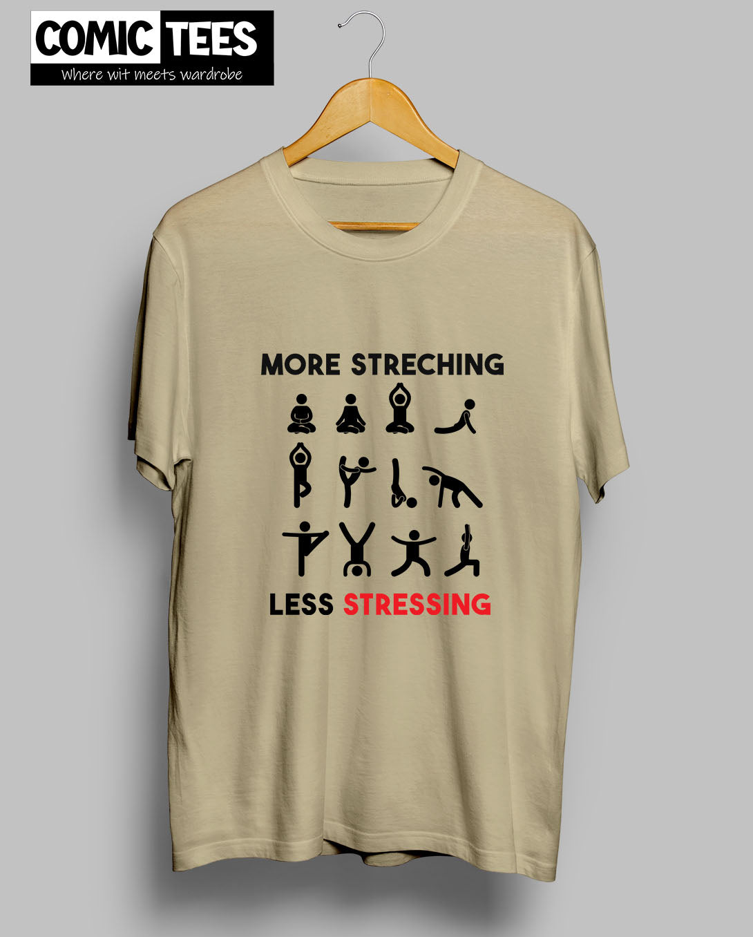 More Stretching less Stressing T-Shirt