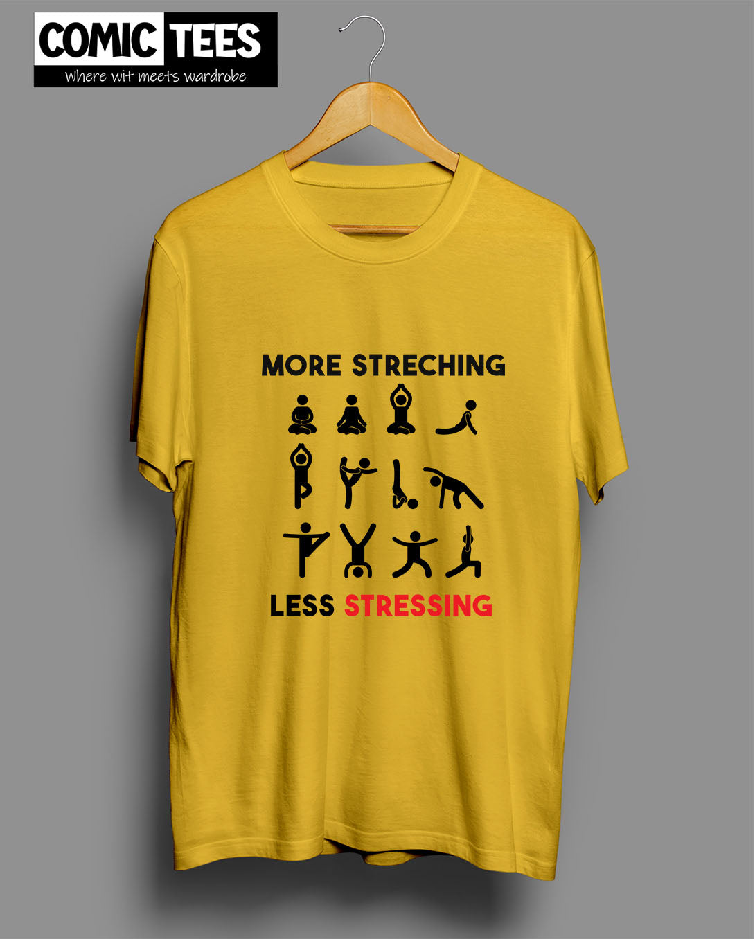 More Stretching less Stressing T-Shirt