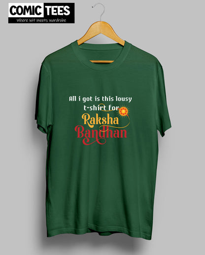 All I got is this Lousy T-Shirt for Raksha Bandan T-Shirt