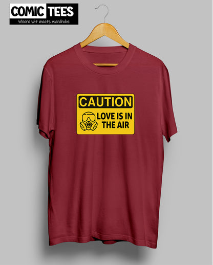 Caution Love is in the air T-Shirt