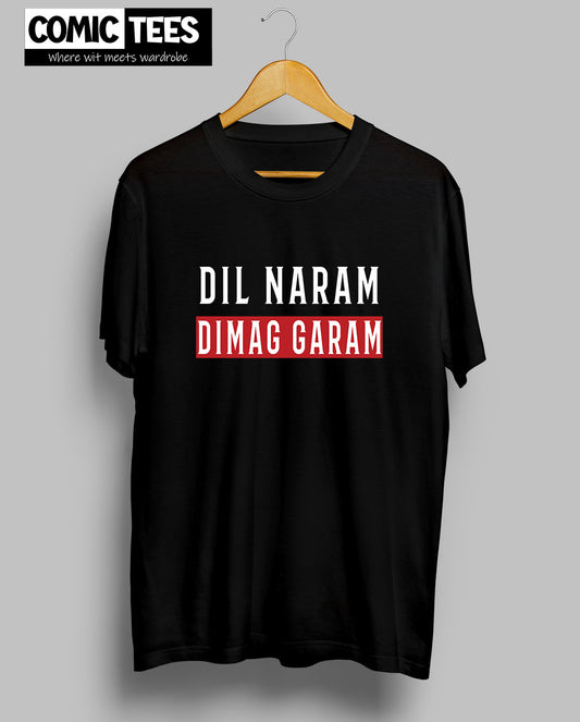 Dil naram Dimag Garam T-shirt