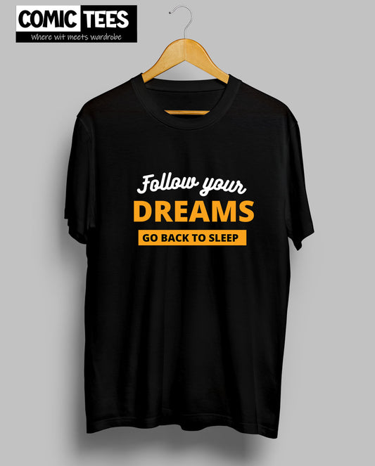 Follow your Dreams T-Shirt