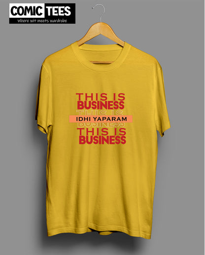 This is Business x Idhi yaparam Unisex Tsihirt