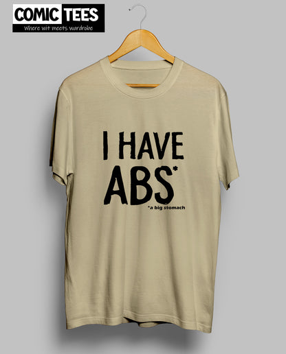 I Have abs unisex Tshirt