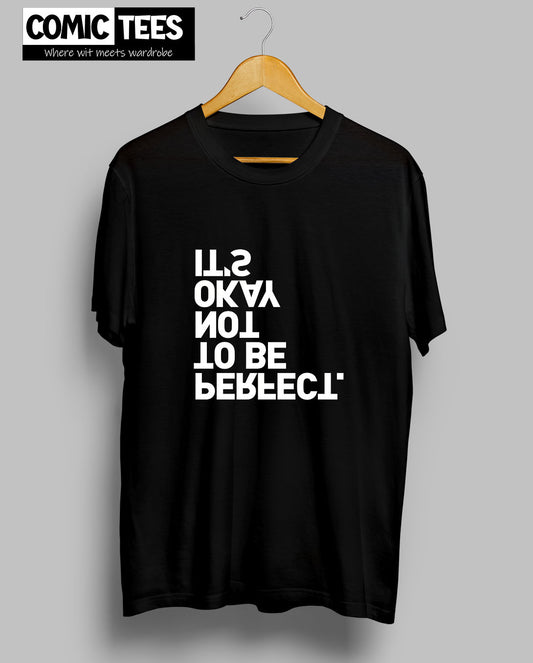 It's ok Not to be Perfect T-Shirt