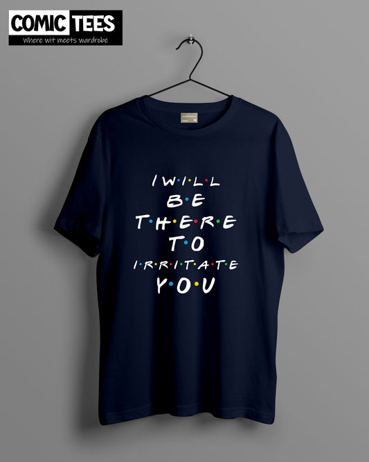 I will be there to irritate you Oversize T-Shirt