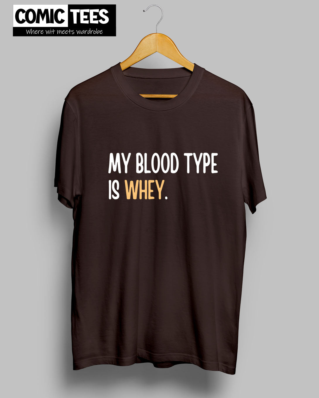 My Blood Type is Whey T-Shirt