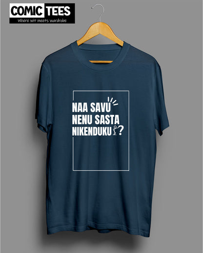 Naa Savu Ne Sasta nekendu? T-Shirt