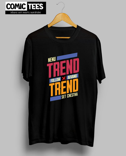 Nenu Trend Follow Avvanu T-Shirt