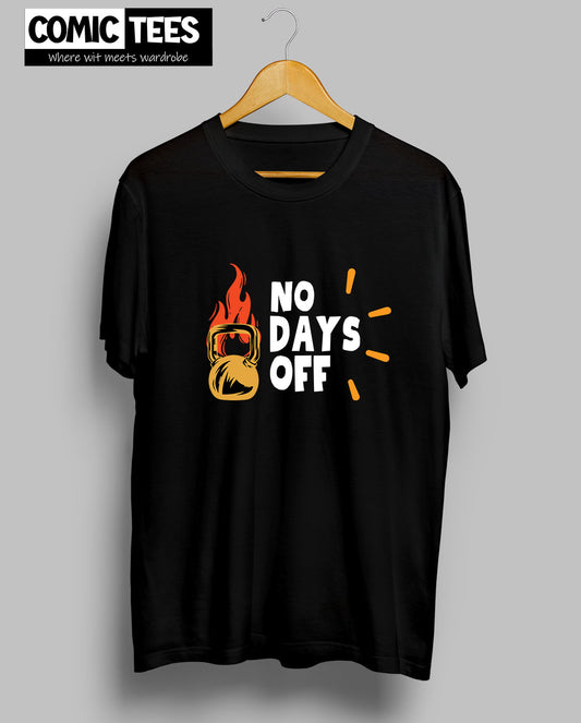 No Days Off T-Shirt