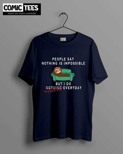 People say nothing is impossible Oversize T-Shirt