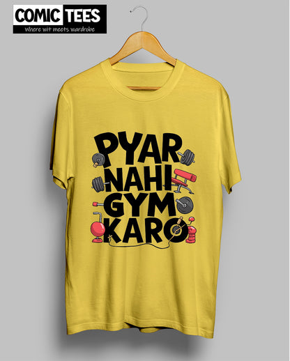 Pyar nahi Gym Karo T-shirt