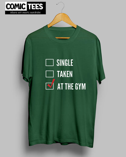 Single Taken At the Gym T-Shirt