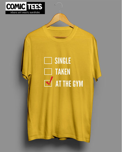 Single Taken At the Gym T-Shirt