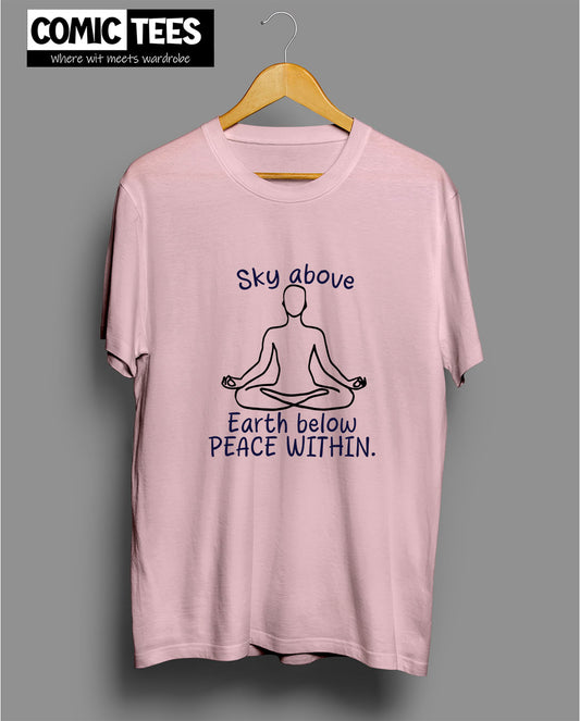 Sky above Earth below Peace Within T-Shirt