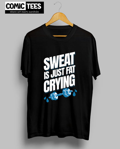 Sweat is Just fat crying T-Shirt