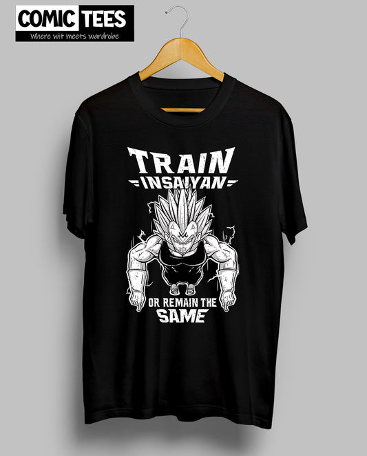 Train insane or remain same T-shirt