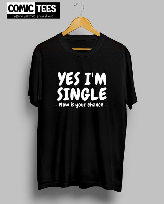 Yes i am single T-shirt